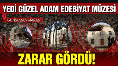 Yedi Güzel Adam Edebiyat Müzesi depremlerde zarar gördü