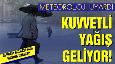 Meteoroloji uyardı: Kuvvetli yağış geliyor!