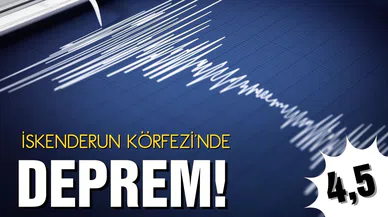 İskenderun Körfezi'nde deprem