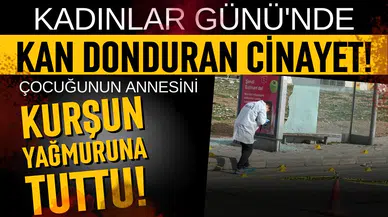 Kadınlar Günü'nde kan dondurun cinayet!