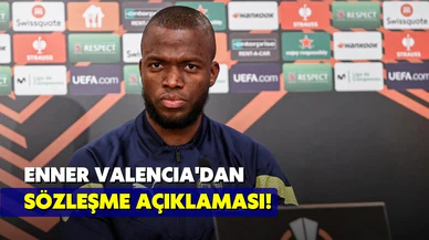 Enner Valencia'dan sözleşme açıklaması!
