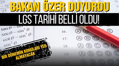 Bakan Özer duyurdu: LGS tarihi belli oldu!