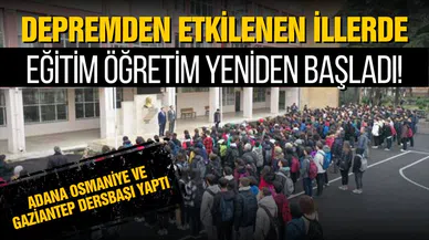 Depremden etkilenen illerde eğitim öğretim yeniden başladı!