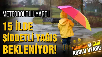 Meteoroloji'den sarı ve turuncu kodlu uyarı!