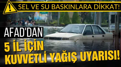 AFAD'dan 5 il için kuvvetli yağış uyarısı