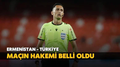 Ermenistan-Türkiye maçının hakemi belli oldu!