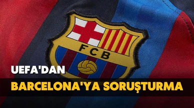 UEFA'dan Barcelona'ya soruşturma!