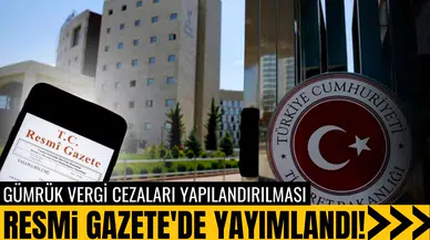 Gümrük vergi cezalarının yapılandırılmasına ilişkin yönetmelik yayınlandı