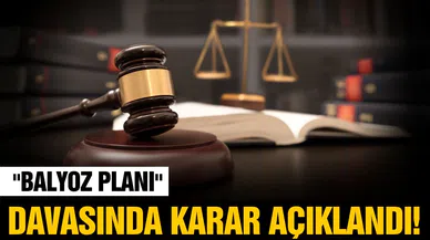 Yeniden görülen ''Balyoz Planı'' davasında karar açıklandı