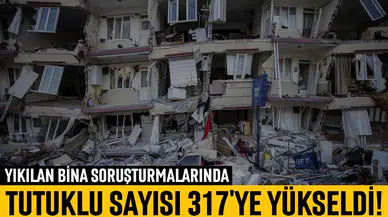 Depremlerle ilgili tutuklananların sayısı 317 oldu