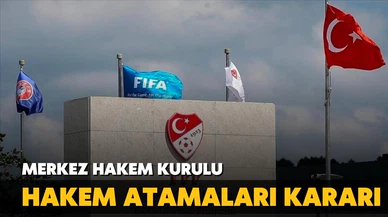 MHK'den hakem atamaları kararı!