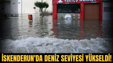 İskenderun'da deniz seviyesi yükseldi!