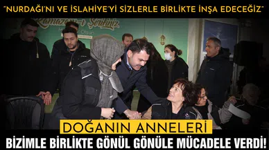 Bakan Kurum: Doğanın Anneleri, bizimle birlikte gönül gönüle mücadele verdi!