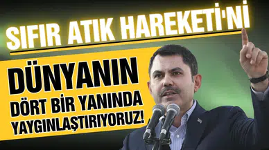 Bakan Kurum: 'Sıfır Atık Hareketi'ni dünyanın dört bir yanında yaygınlaştırıyoruz"