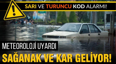 Meteoroloji'den uyarı! Sağanak ve kar bekleniyor!