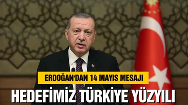 Cumhurbaşkanı Erdoğan 14 mayıs mesajı! Hedefimiz Türkiye Yüzyılı!