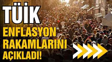 TÜİK enflasyon verilerini açıkladı!