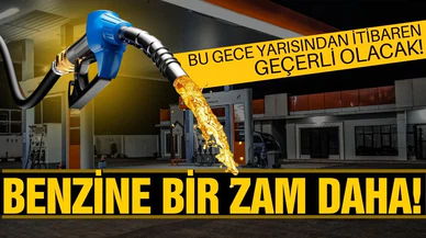 Benzine bir zam daha geliyor!