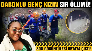 Gabonlu genç kızın sır ölümü! Son görüntüleri ortaya çıktı!