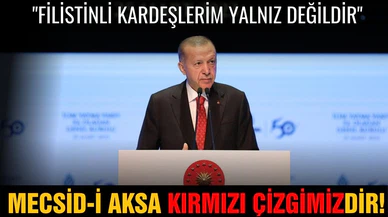 Cumhurbaşkanı Erdoğan: "Mecsid-i Aksa kırmızı çizgimizdir"