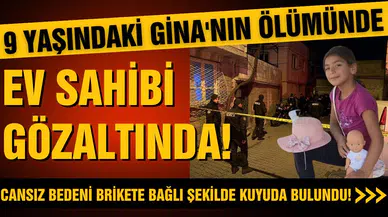 Kilis'te 9 yaşındaki çocuğun cesedi kuyuda bulundu!  Ev sahibi gözaltına alındı!
