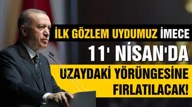 Erdoğan yerli uydu İMECE'nin fırlatılma tarihini açıkladı!
