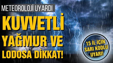 Kuvvetli yağmur ve lodosa dikkat!