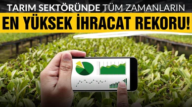 Tarım sektöründen ihracat rekoru!