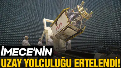 İMECE uydusunun fırlatma operasyonu ertelendi