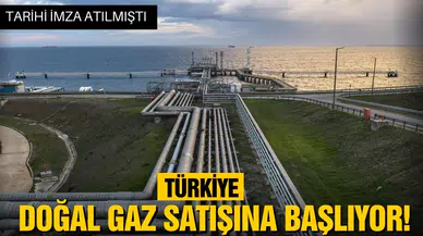 Türkiye doğal gaz satışına başlıyor!