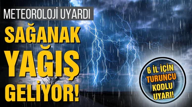 9 il için sarı, 6 il için turuncu kodlu uyarı!