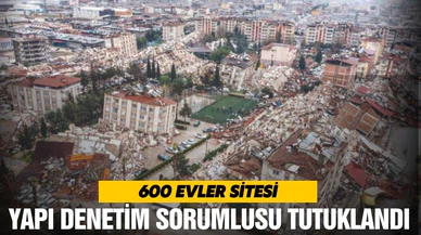 600 Evler Sitesi'nin yapı denetim sorumlusu tutuklandı