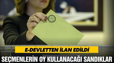 Seçmenlerin oy kullanacağı sandıklar e-Devletten ilan edildi!
