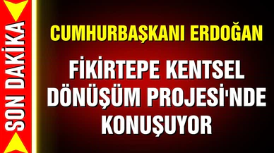 Erdoğan "Kentsel dönüşüme ivme katacağız"