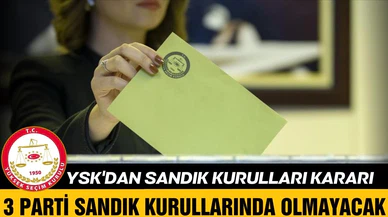 YSK "sandık kurulları" kararını açıkladı: 3 parti yer almayacak