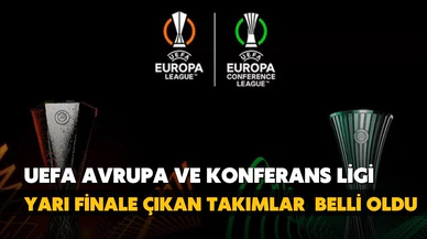 UEFA Avrupa ve Konferans Ligi'nde Yarı Finale çıkan takımlar belli oldu