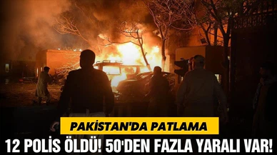 Pakistan'da patlama: 12 polis öldü 50'den fazla yaralı!