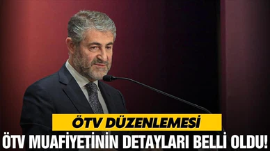 Bakan Nebati ÖTV muafiyetinin detaylarını paylaştı!