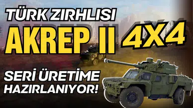 Türk zırhlısı AKREP II seri üretime hazırlanıyor