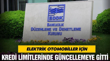BDDK, elektrik otomobiller için kredi düzenlemesine gitti