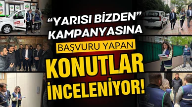 “Yarısı Bizden” kampanyasına başvuru yapan konutlar inceleniyor!