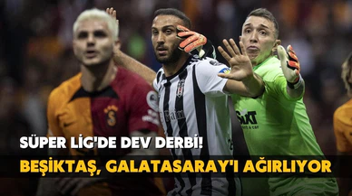 Süper Lig'de dev derbi! Beşiktaş, Galatasaray'ı konuk ediyor