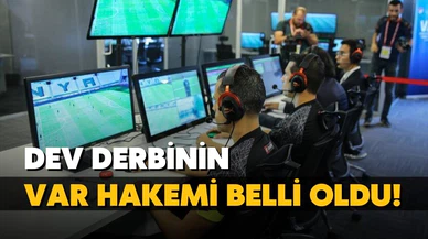 Derbinin VAR hakemi belli oldu!