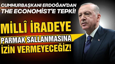 Cumhurbaşkanı Erdoğan'dan The Economist'e tepki!