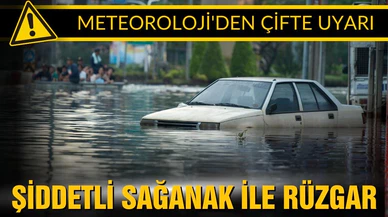 Meteoroloji'den çifte uyarı!