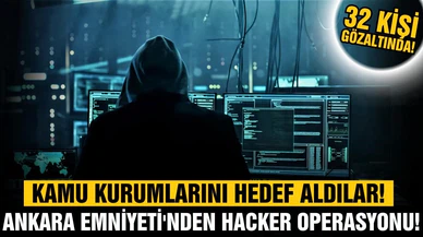 Ankara Emniyeti'nden hacker operasyonu! 32 gözaltı!