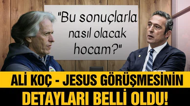 Ali Koç - Jesus görüşmesinin detayları belli oldu!