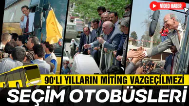 Bir zamanların miting klasiği seçim otobüsleri!