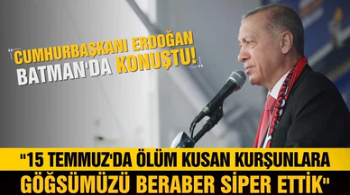 Erdoğan: "15 Temmuz'da FETÖ'cü hainlerin saldırılarını beraber püskürttük."