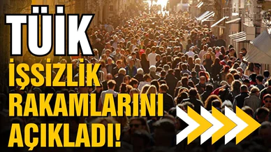İşsizlik rakamları açıklandı!